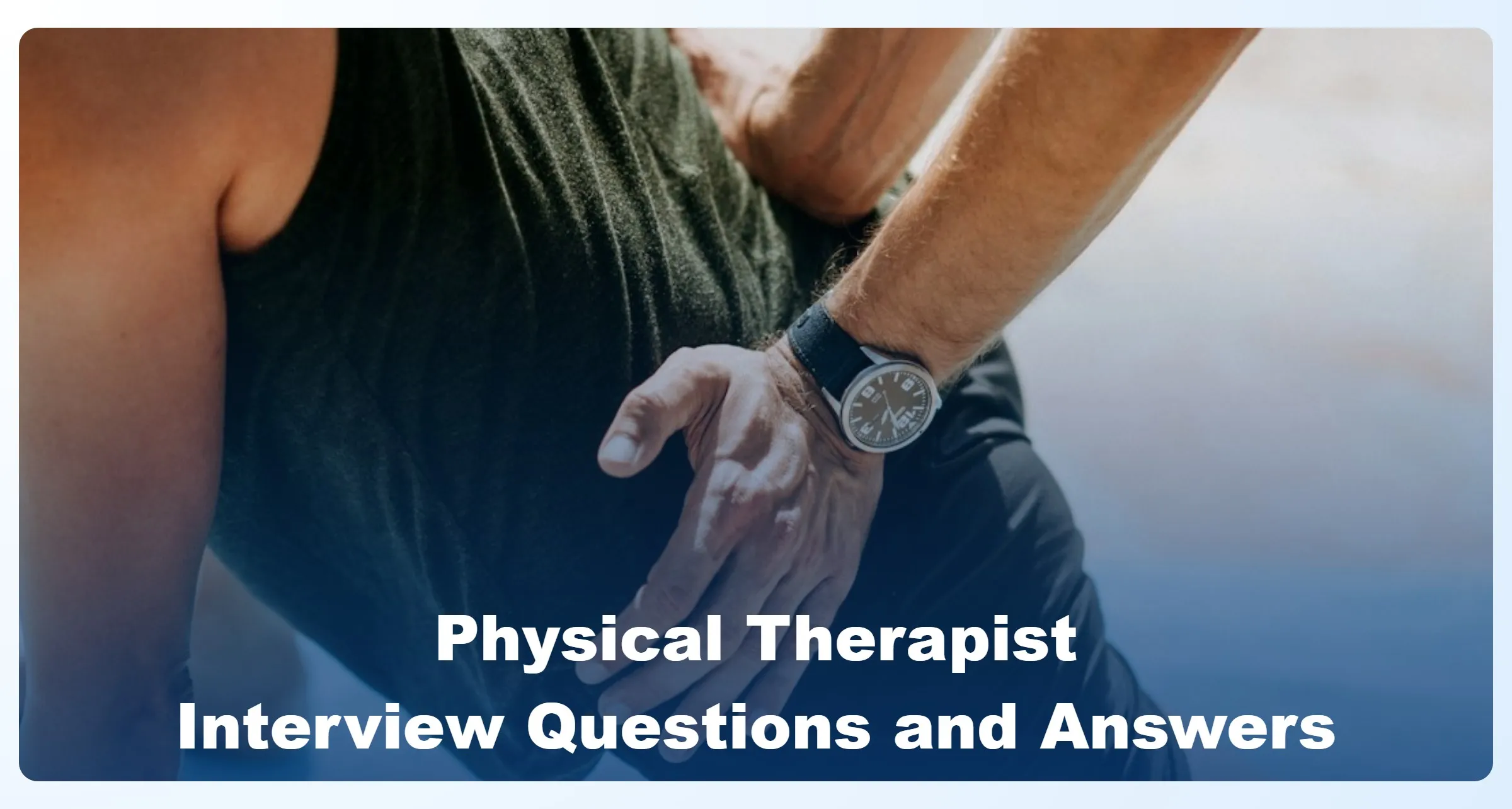 Physical Therapist Interview Questions