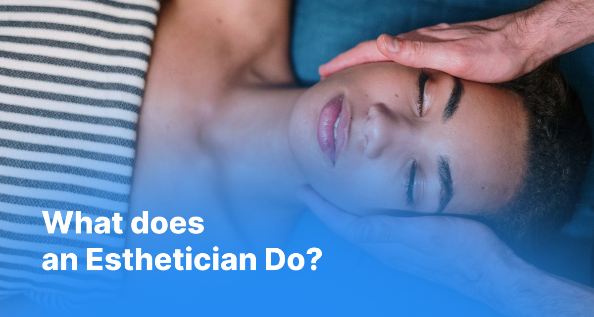 What Does a esthetician Do