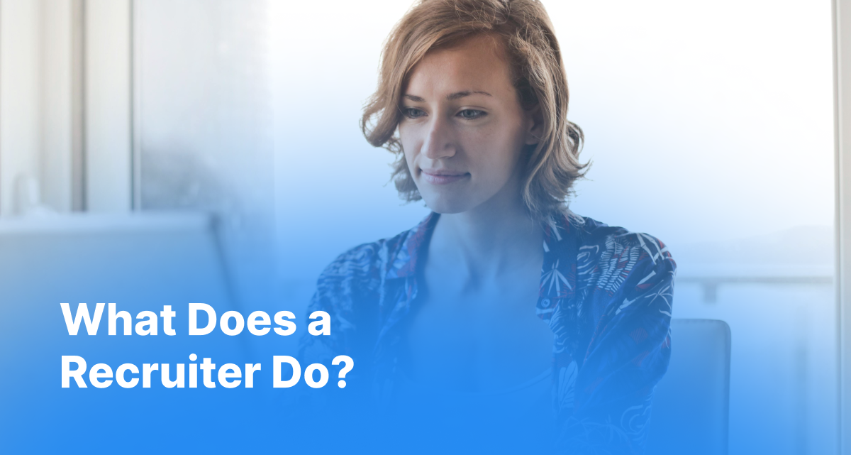 What Does a recruiter Do