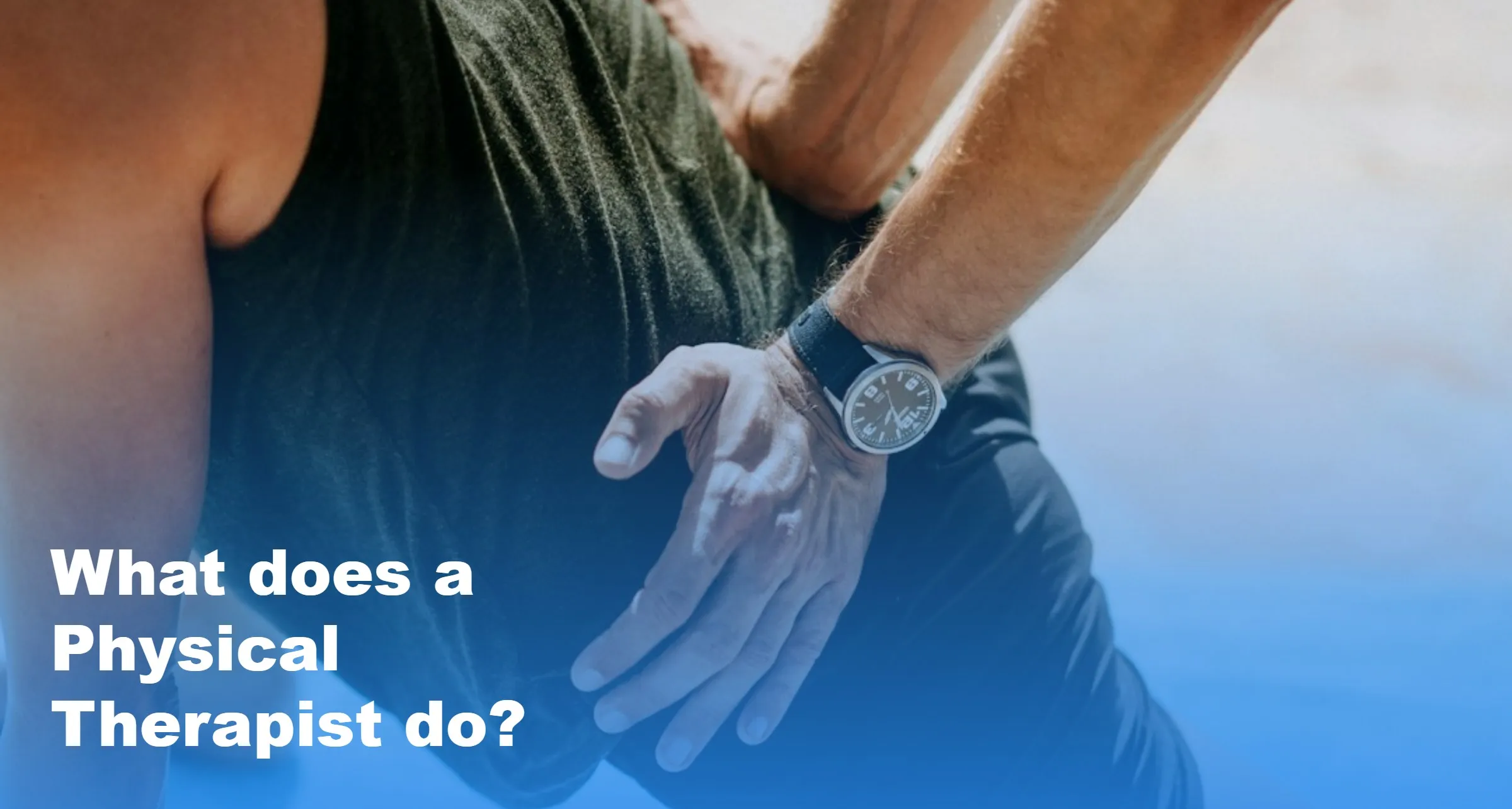 What Does a Physical Therapist Do